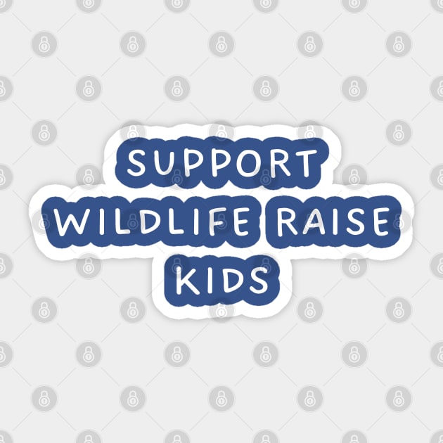 Support Wildlife Raise Kids Sticker by TIHONA